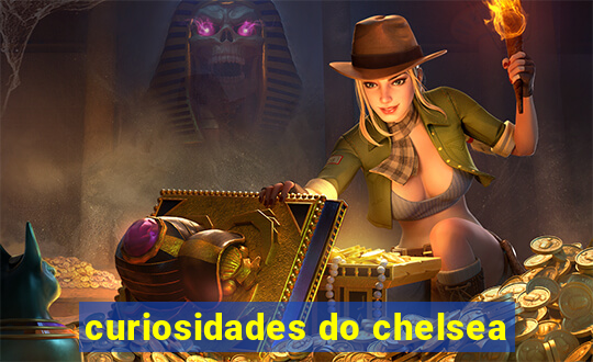 curiosidades do chelsea